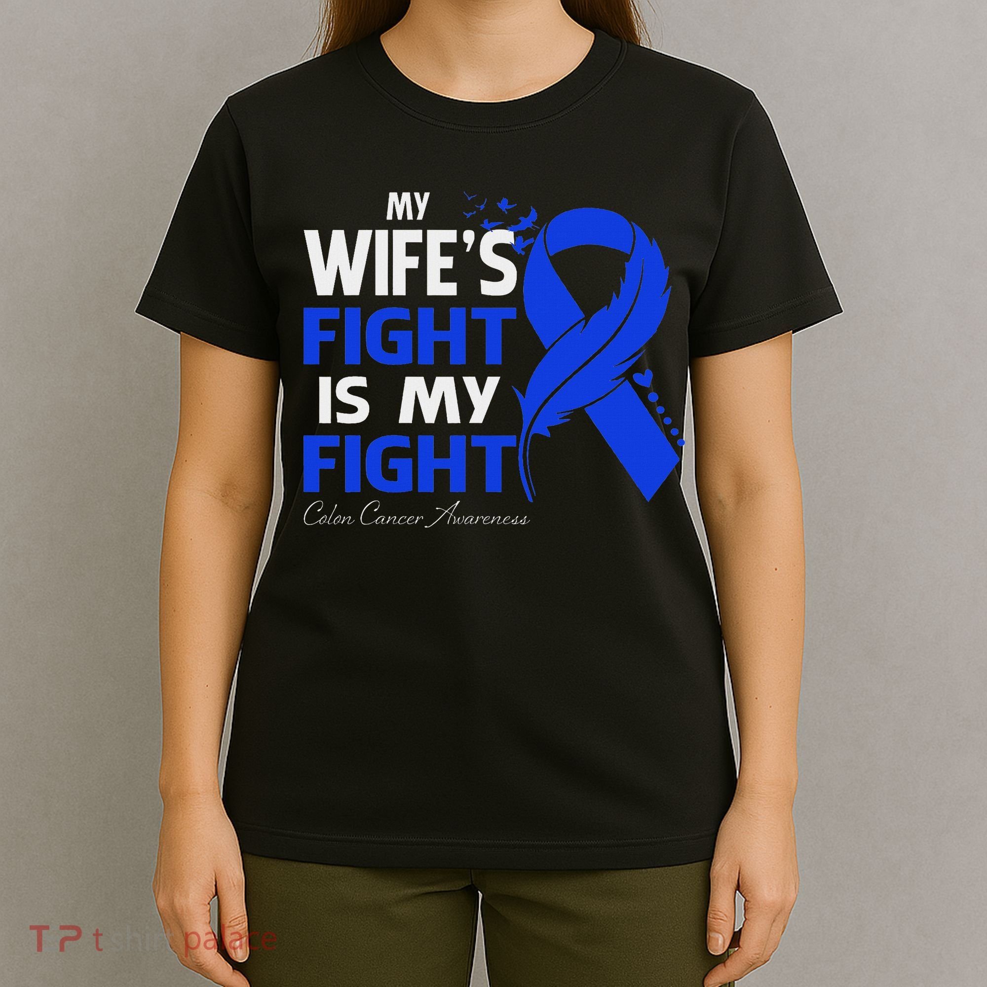 My Wife's Fight Is My Fight Colon Cancer Awareness Feather T-Shirt