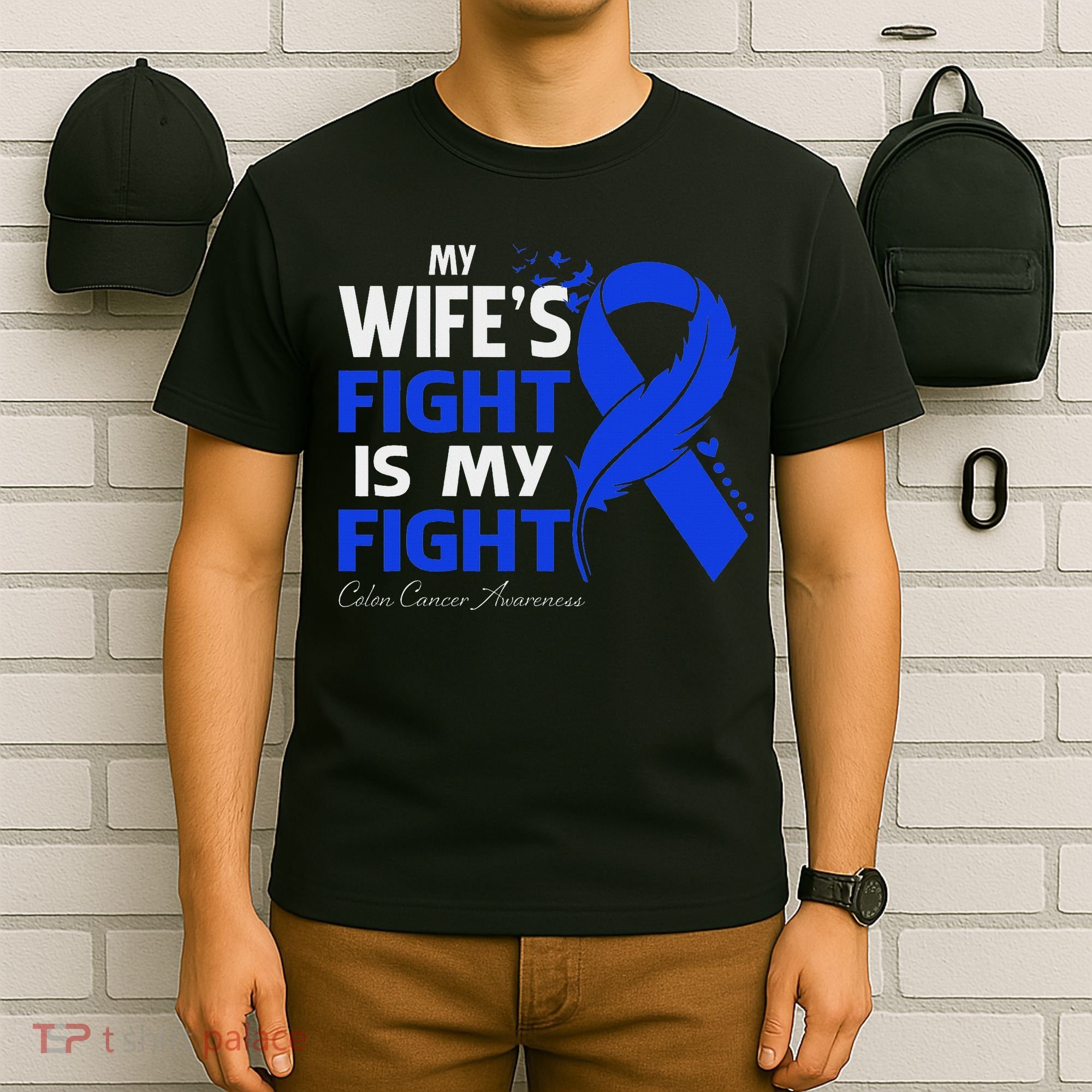 My Wife's Fight Is My Fight Colon Cancer Awareness Feather T-Shirt