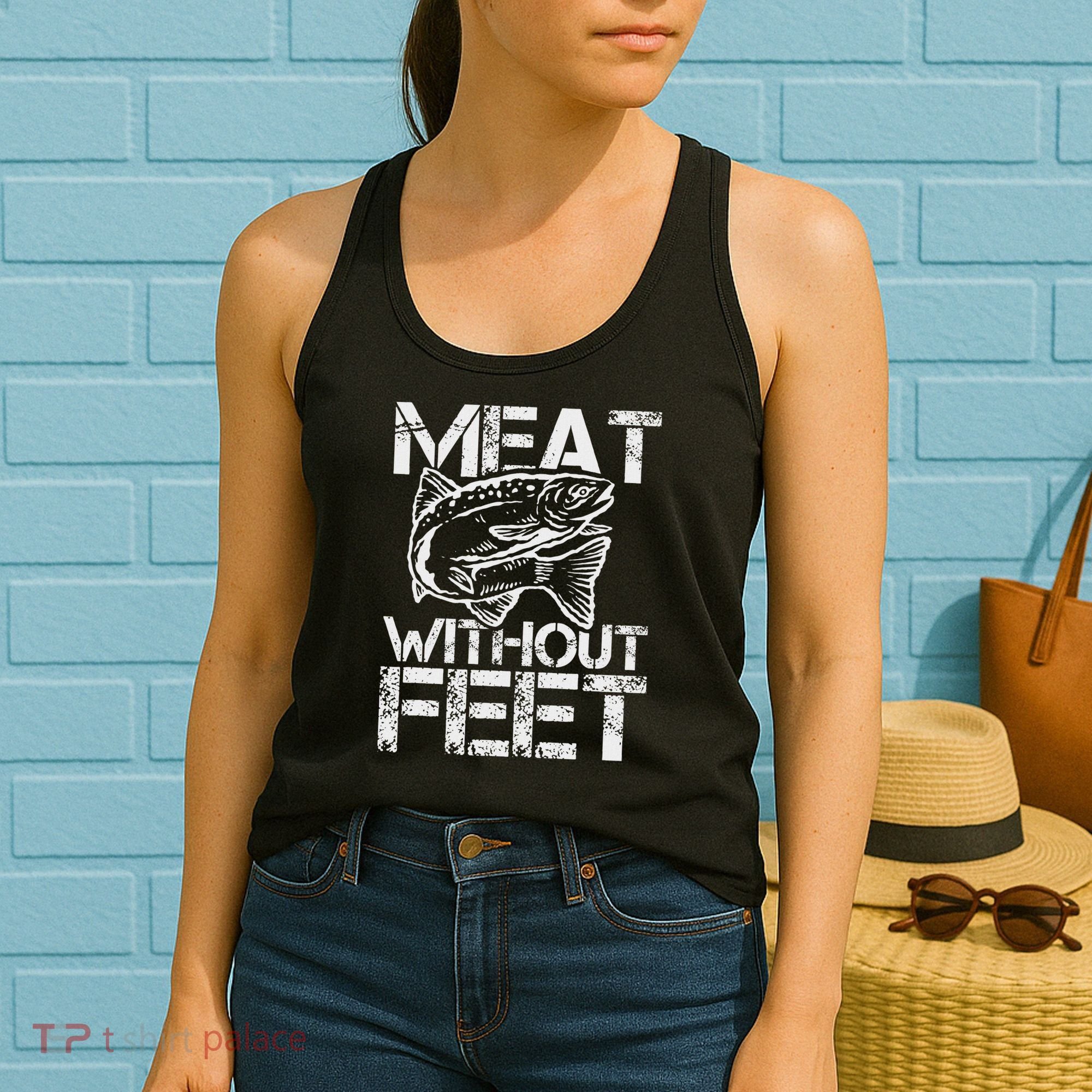 Meat Without Feet T For Fishers And Pescatarians Women's Tank Top