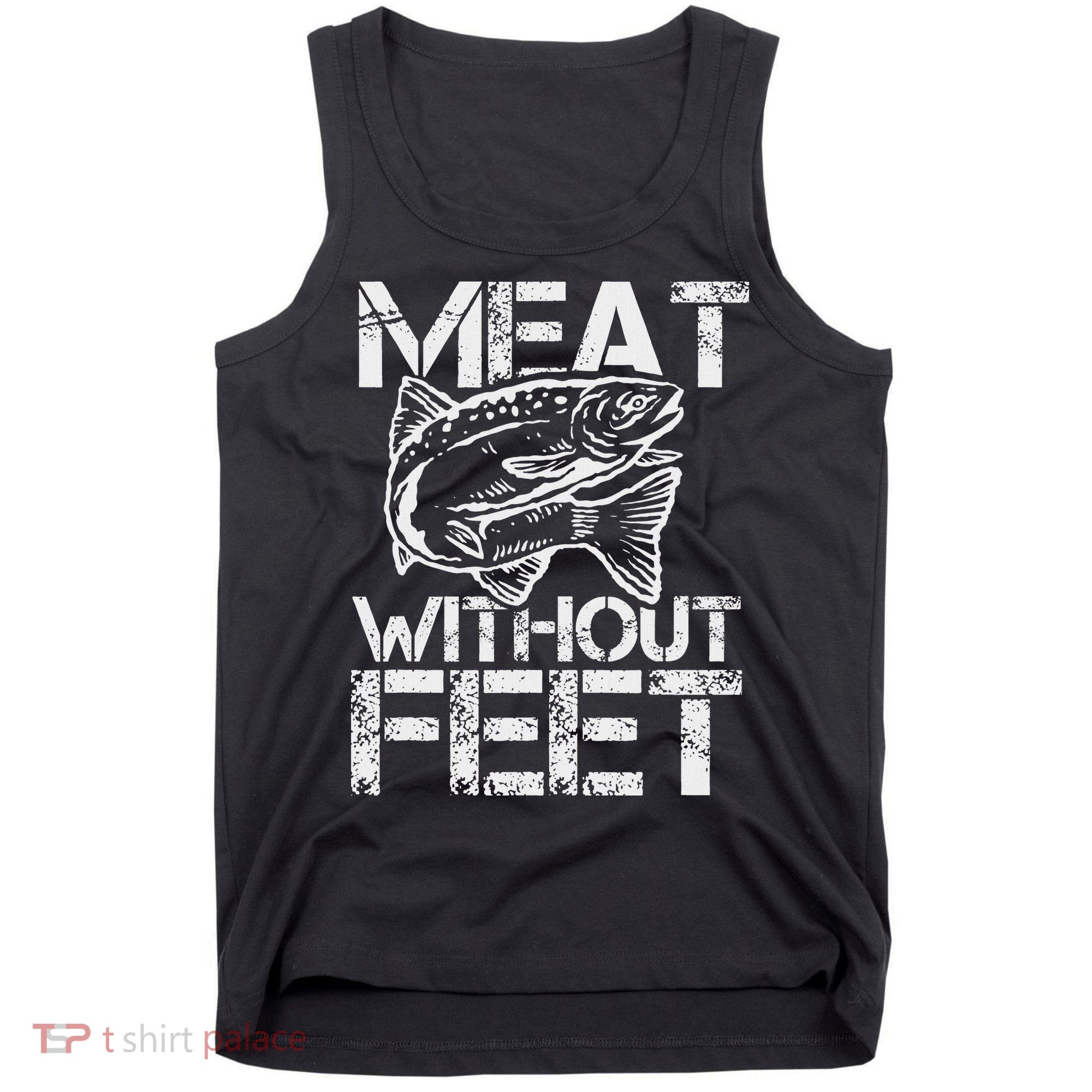 Meat Without Feet T For Fishers And Pescatarians Tank Top