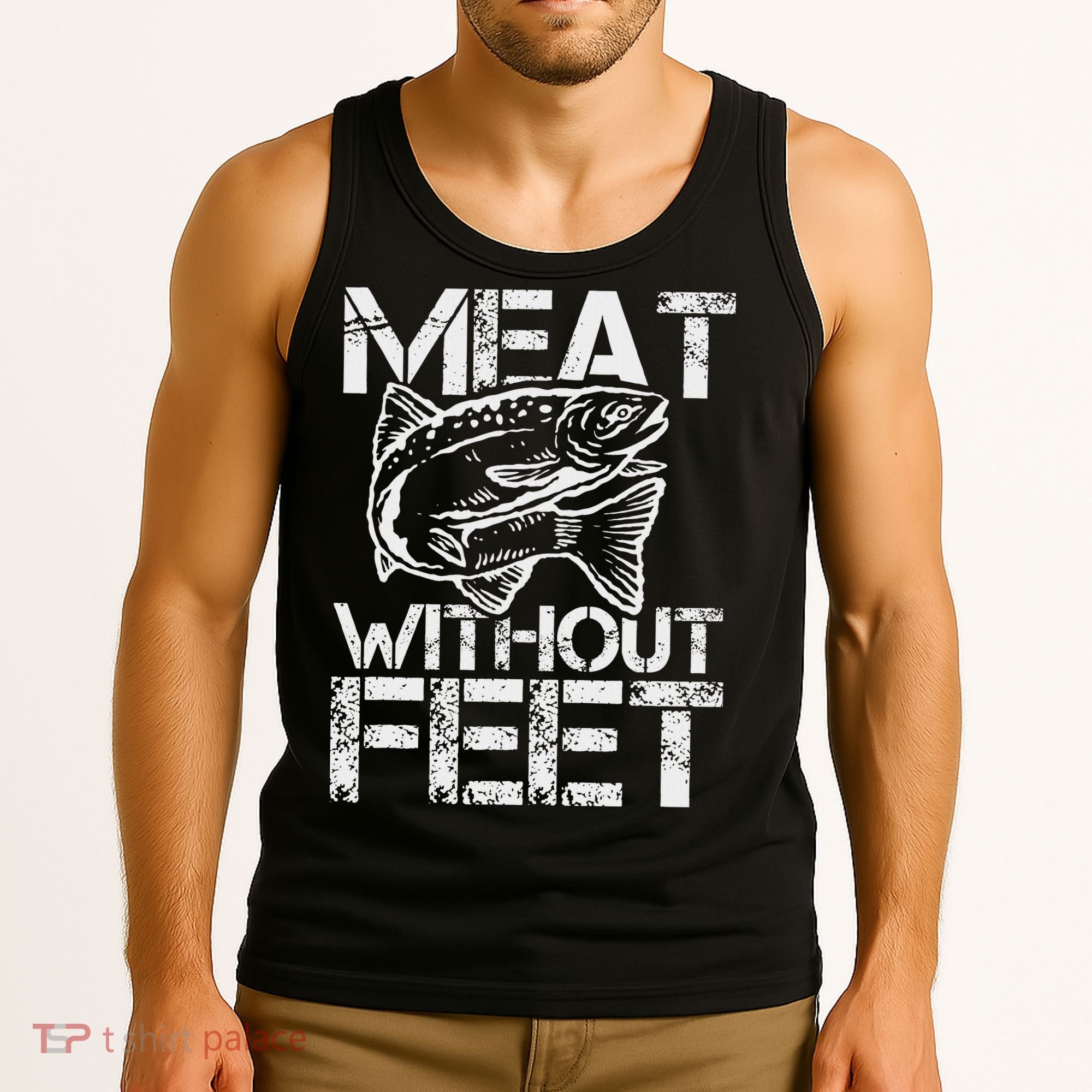 Meat Without Feet T For Fishers And Pescatarians Tank Top
