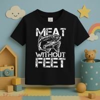 Meat Without Feet T For Fishers And Pescatarians Toddler T-Shirt thumb 3