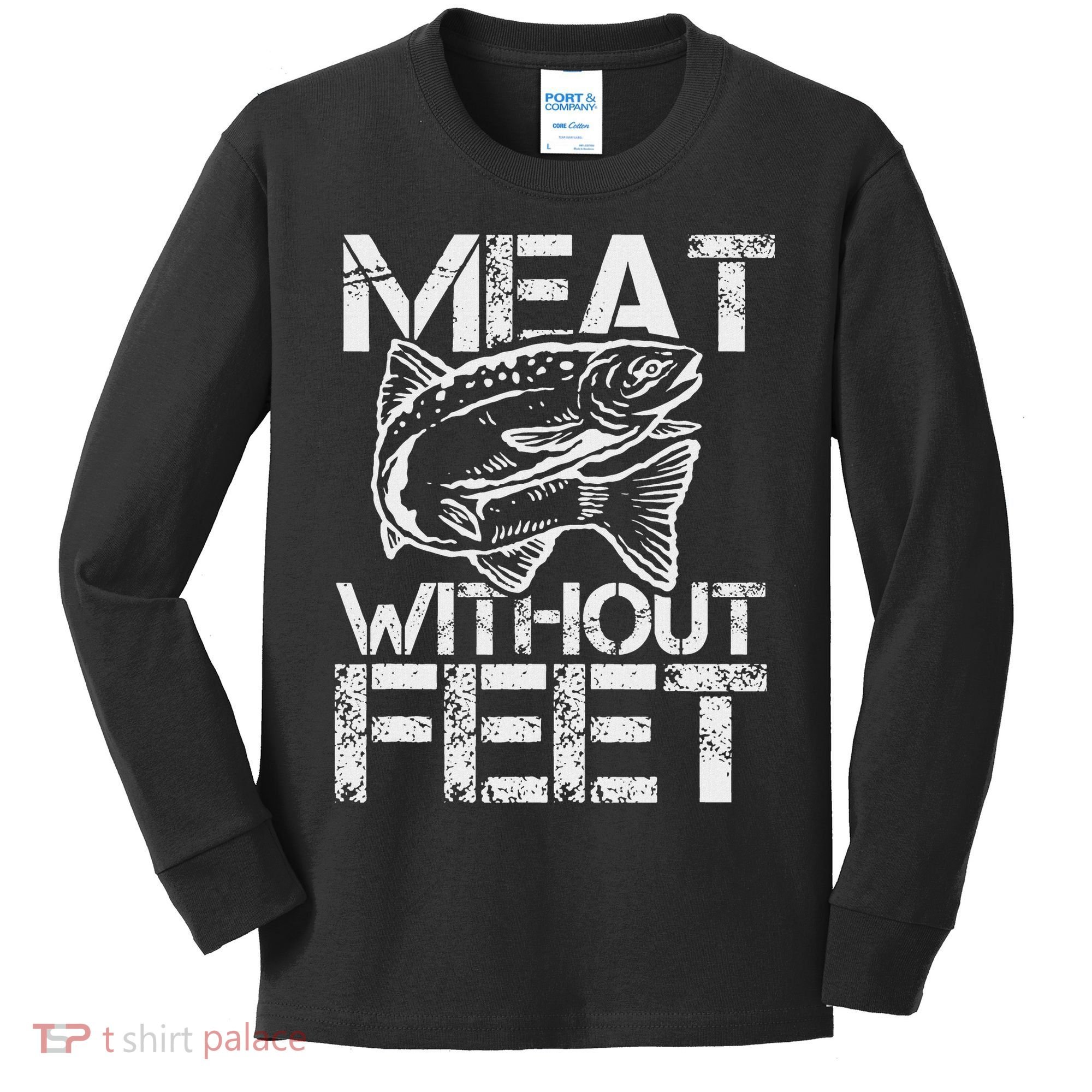Meat Without Feet T For Fishers And Pescatarians Kids Long Sleeve Shirt
