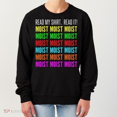 Moist Word Funny Read My For Moisture And Moist Lover Women's Sweatshirt