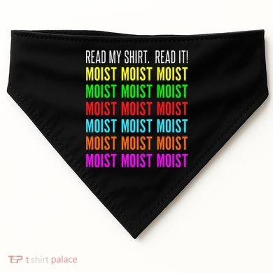 Moist Word Funny Read My For Moisture And Moist Lover USA-Made Doggie Bandana