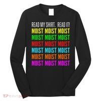 Moist Word Funny Read My For Moisture And Moist Lover Long Sleeve Shirt thumb 0