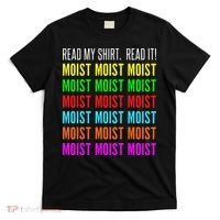 Moist Word Funny Read My For Moisture And Moist Lover T-Shirt thumb 0