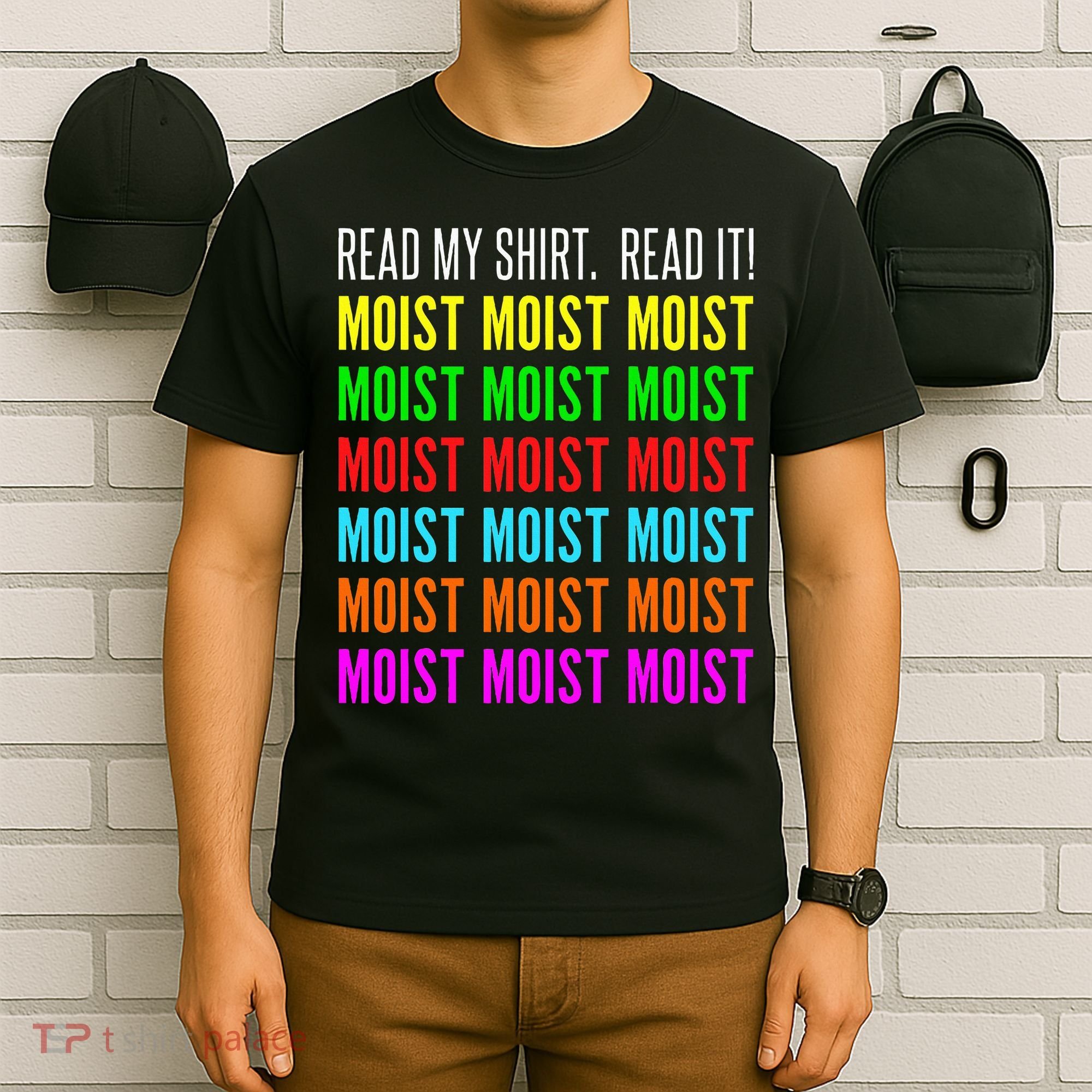 Moist Word Funny Read My For Moisture And Moist Lover T-Shirt