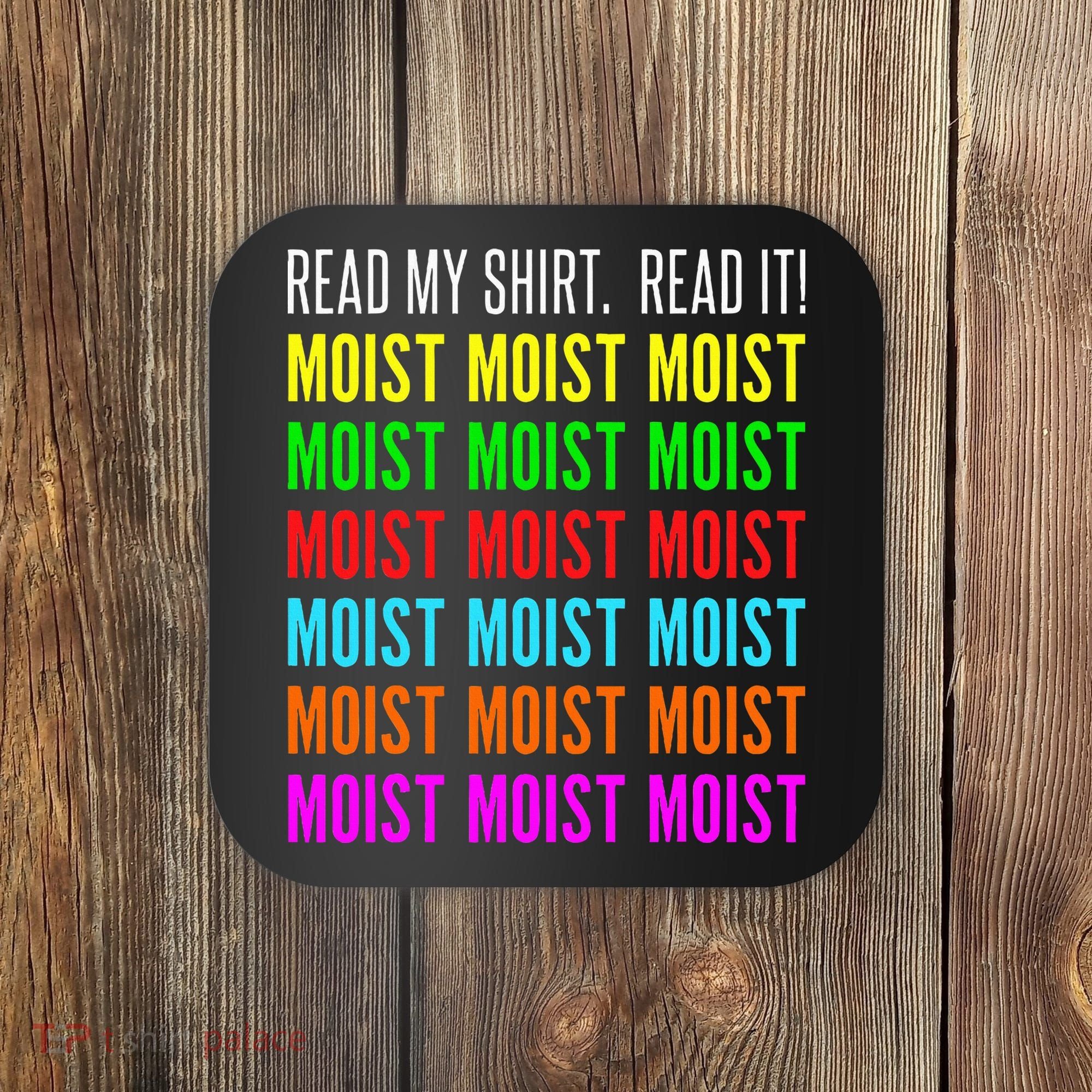 Moist Word Funny Read My For Moisture And Moist Lover Coaster