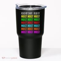 Moist Word Funny Read My For Moisture And Moist Lover Tumbler thumb 0