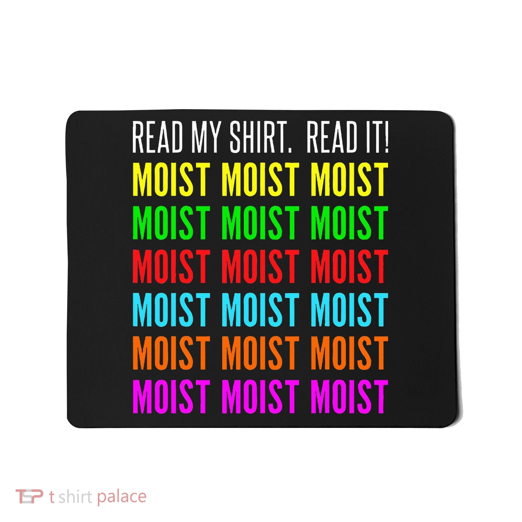 Moist Word Funny Read My For Moisture And Moist Lover Mousepad