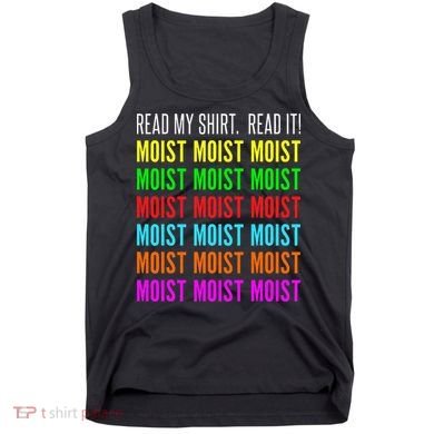 Moist Word Funny Read My For Moisture And Moist Lover Tank Top