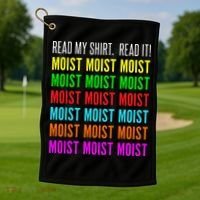 Moist Word Funny Read My For Moisture And Moist Lover Golf Towel thumb 1