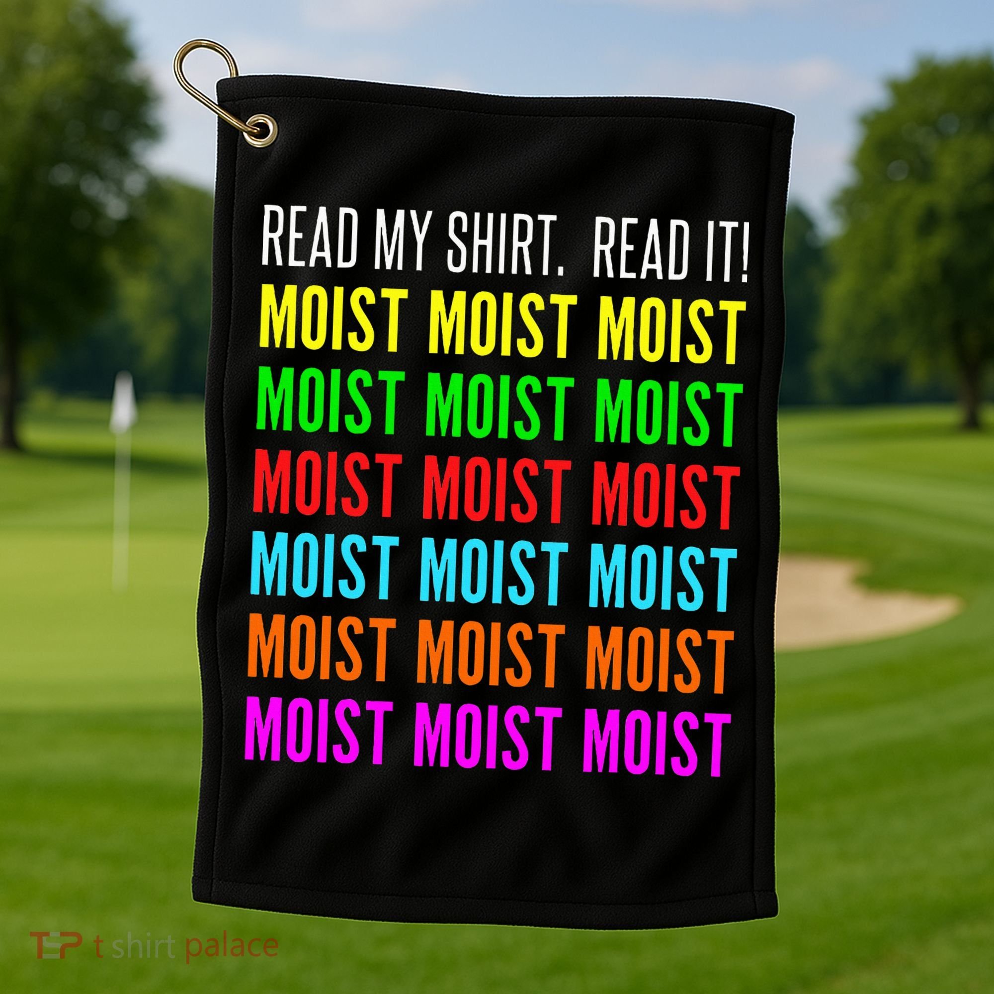 Moist Word Funny Read My For Moisture And Moist Lover Golf Towel
