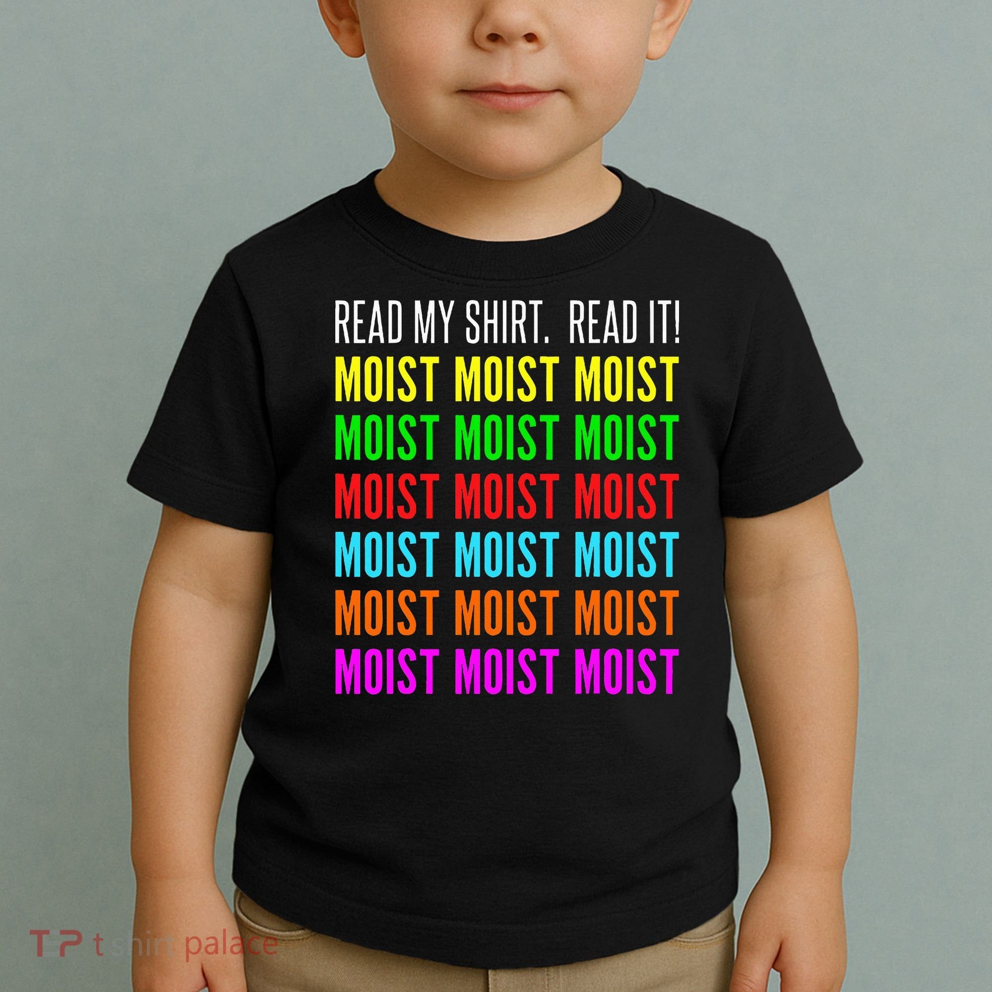 Moist Word Funny Read My For Moisture And Moist Lover Toddler T-Shirt