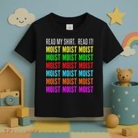 Moist Word Funny Read My For Moisture And Moist Lover Toddler T-Shirt thumb 3