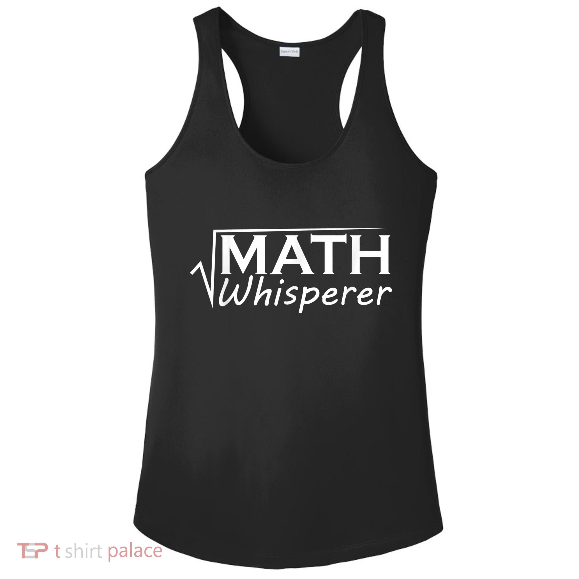 Math Whisperer Funny Math Teacher Teaching Gift Ladies PosiCharge Competitor Racerback Tank