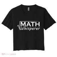 Math Whisperer Funny Math Teacher Teaching Gift Women's Crop Top Tee thumb 0