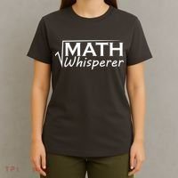 Math Whisperer Funny Math Teacher Teaching Gift T-Shirt thumb 4