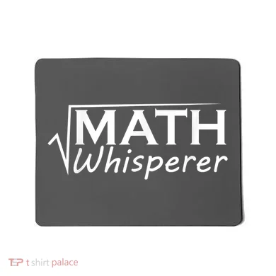 Math Whisperer Funny Math Teacher Teaching Gift Mousepad