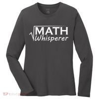 Math Whisperer Funny Math Teacher Teaching Gift Women's Long Sleeve Shirt thumb 0