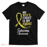 My Wifes Fight Is My Fight Sarcoma Cancer Awareness T-Shirt thumb 0