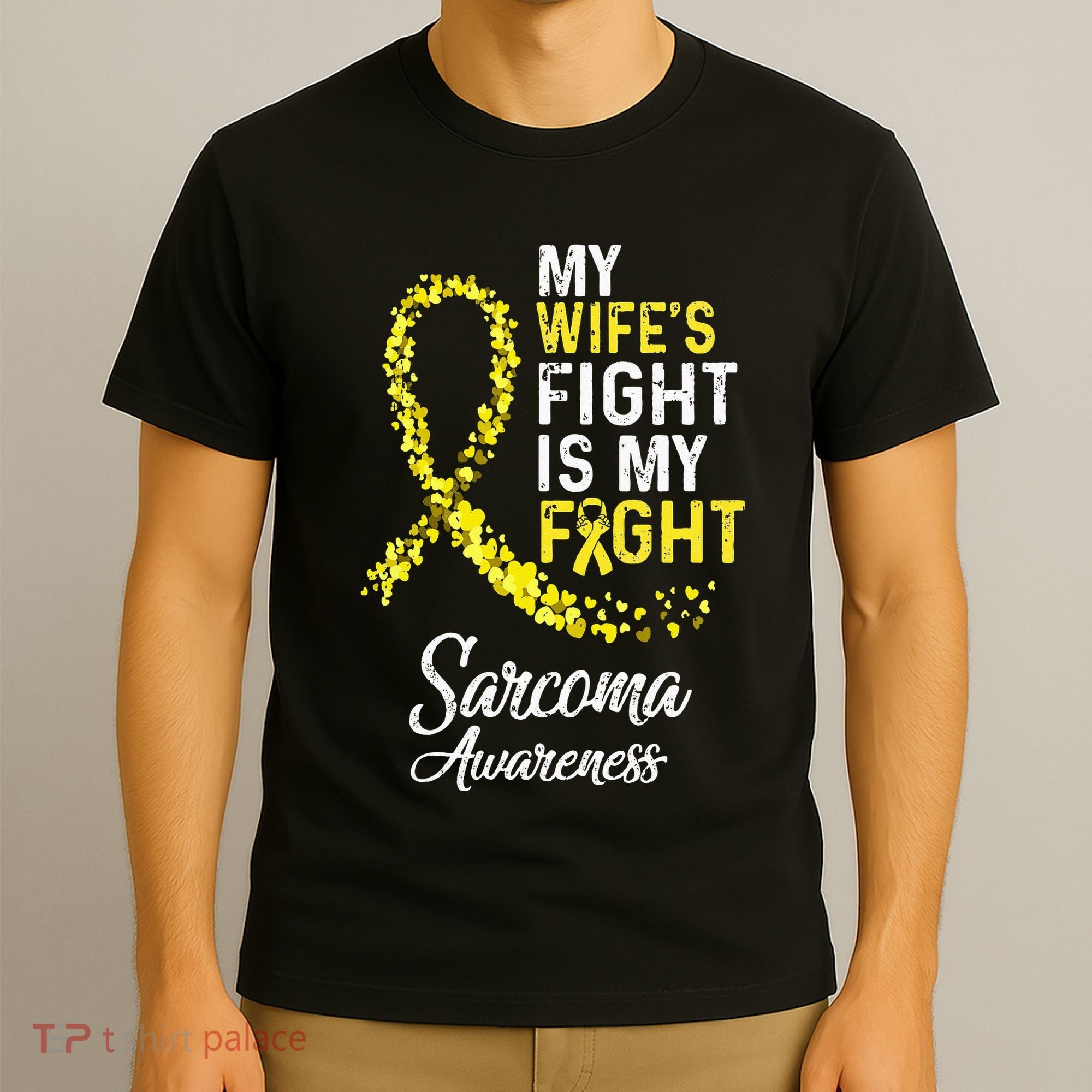 My Wifes Fight Is My Fight Sarcoma Cancer Awareness T-Shirt