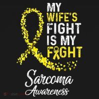My Wifes Fight Is My Fight Sarcoma Cancer Awareness T-Shirt thumb 7