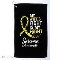 My Wifes Fight Is My Fight Sarcoma Cancer Awareness Golf Towel thumb 0