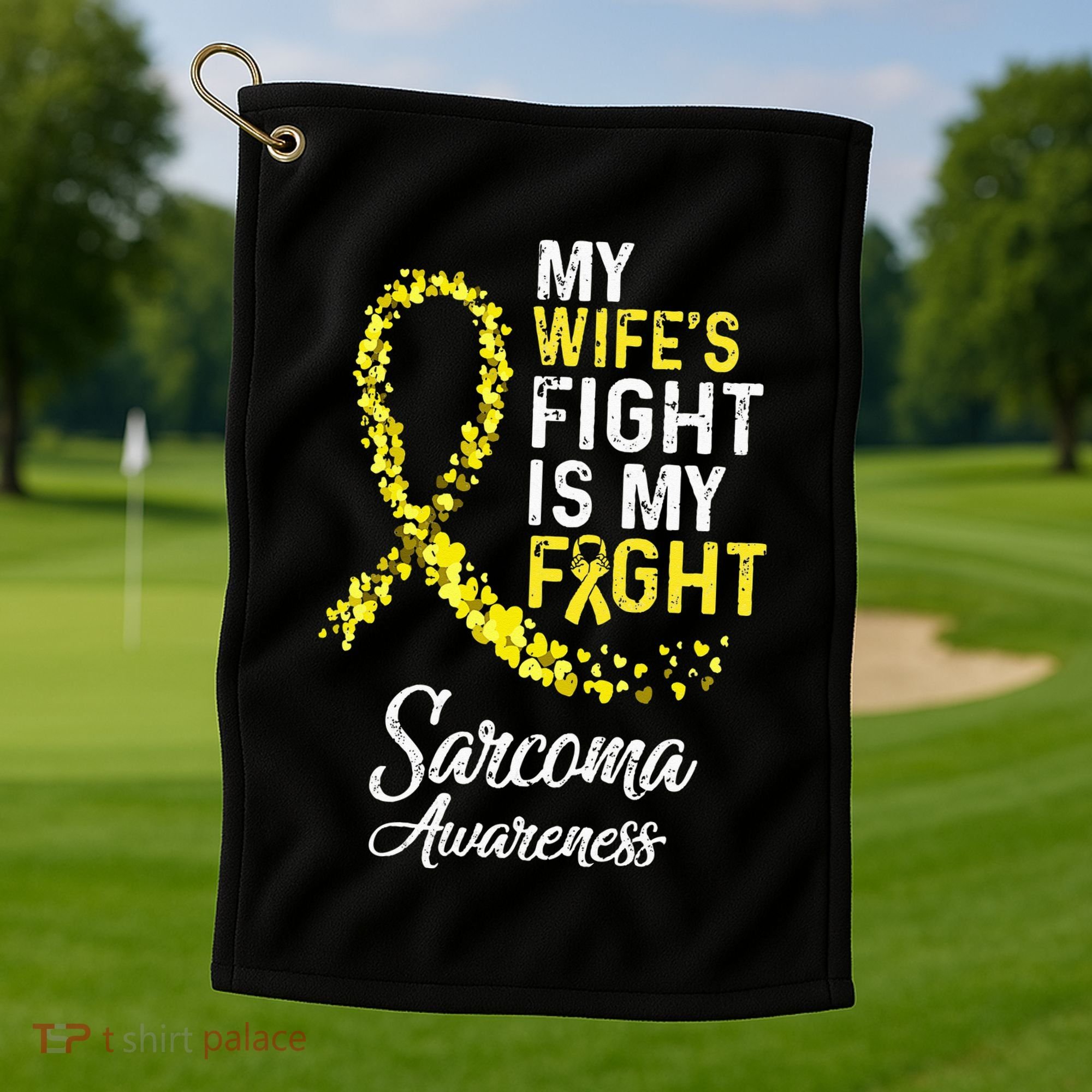 My Wifes Fight Is My Fight Sarcoma Cancer Awareness Golf Towel