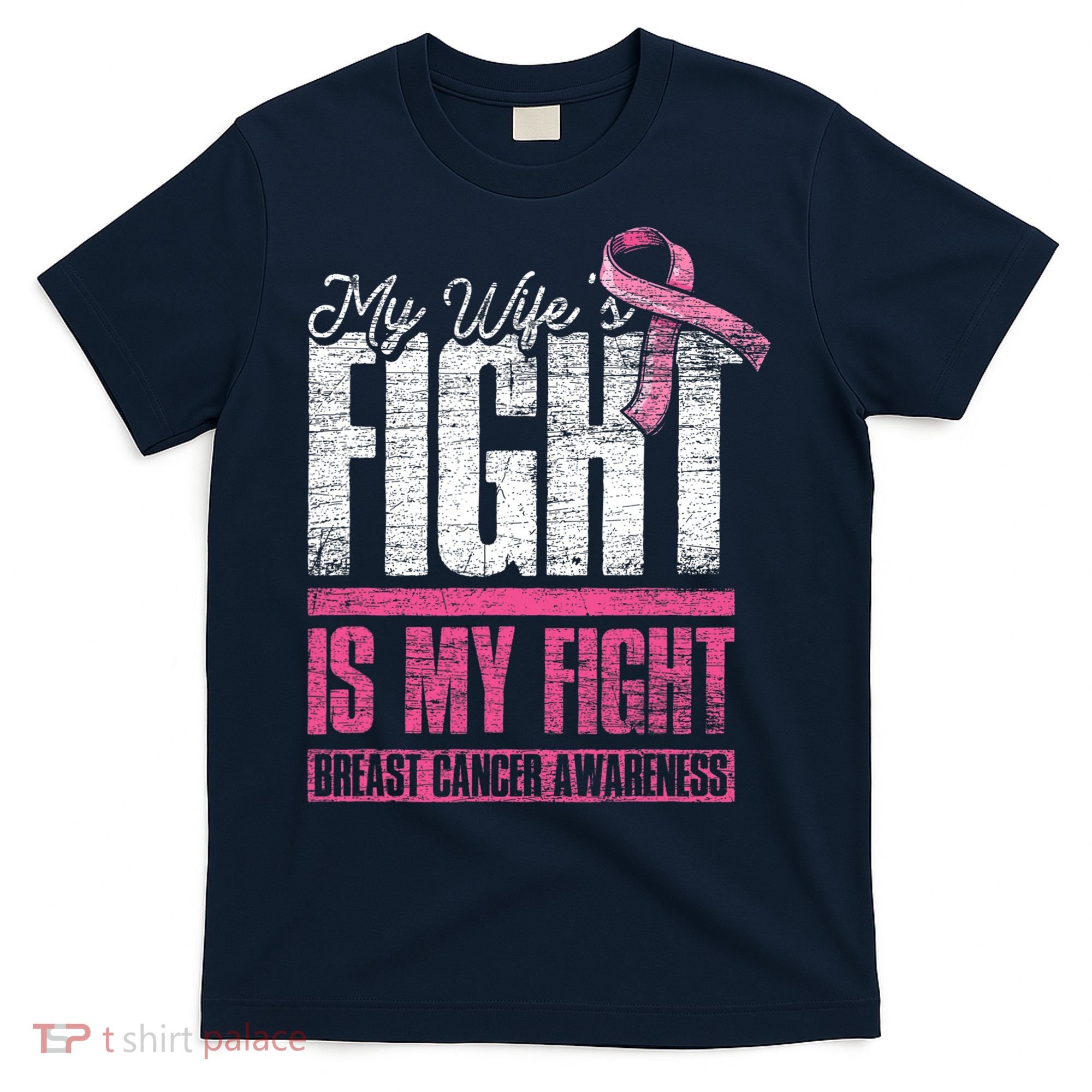 My Wifes Fight Is My Fight Husband Breast Cancer Awareness T-Shirt