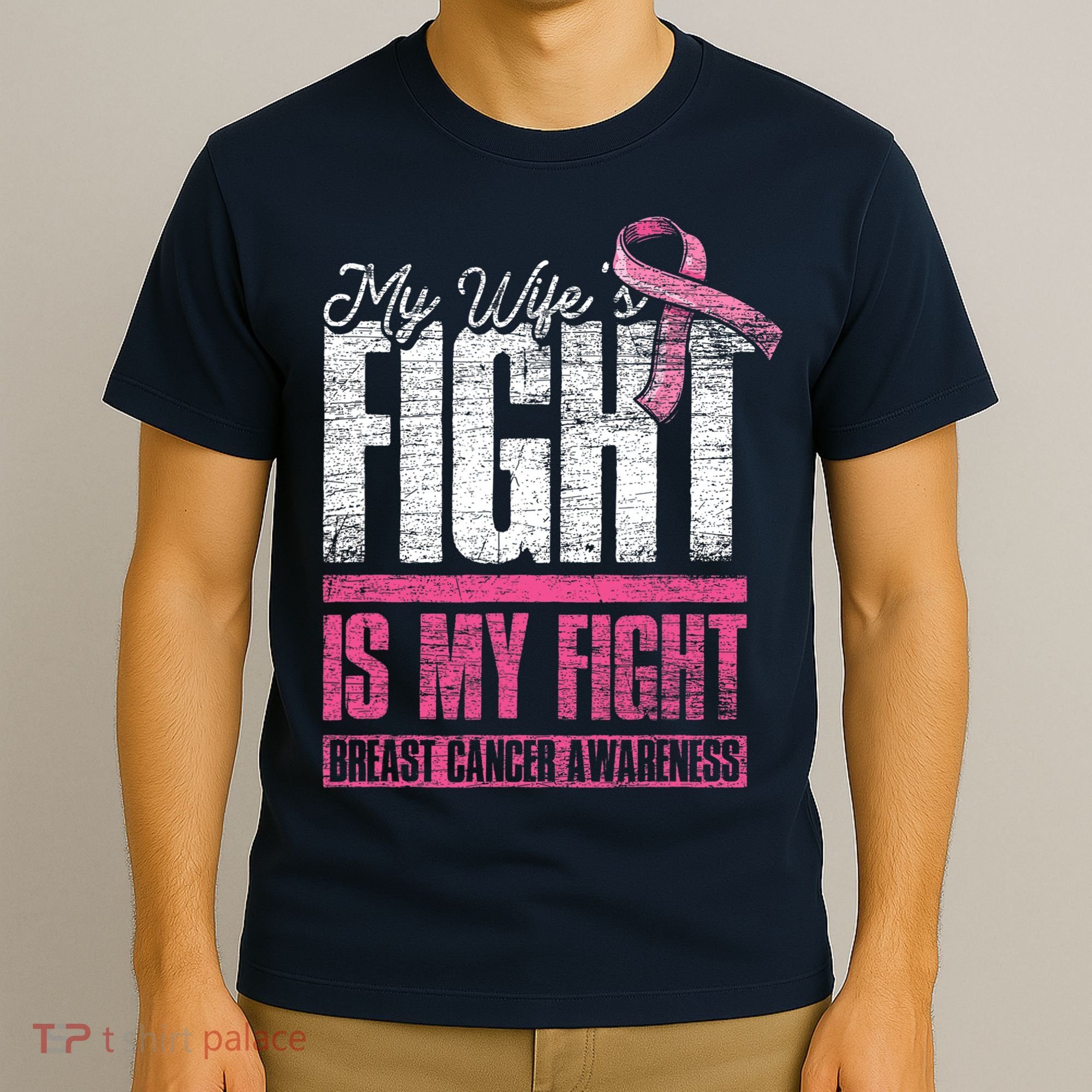 My Wifes Fight Is My Fight Husband Breast Cancer Awareness T-Shirt