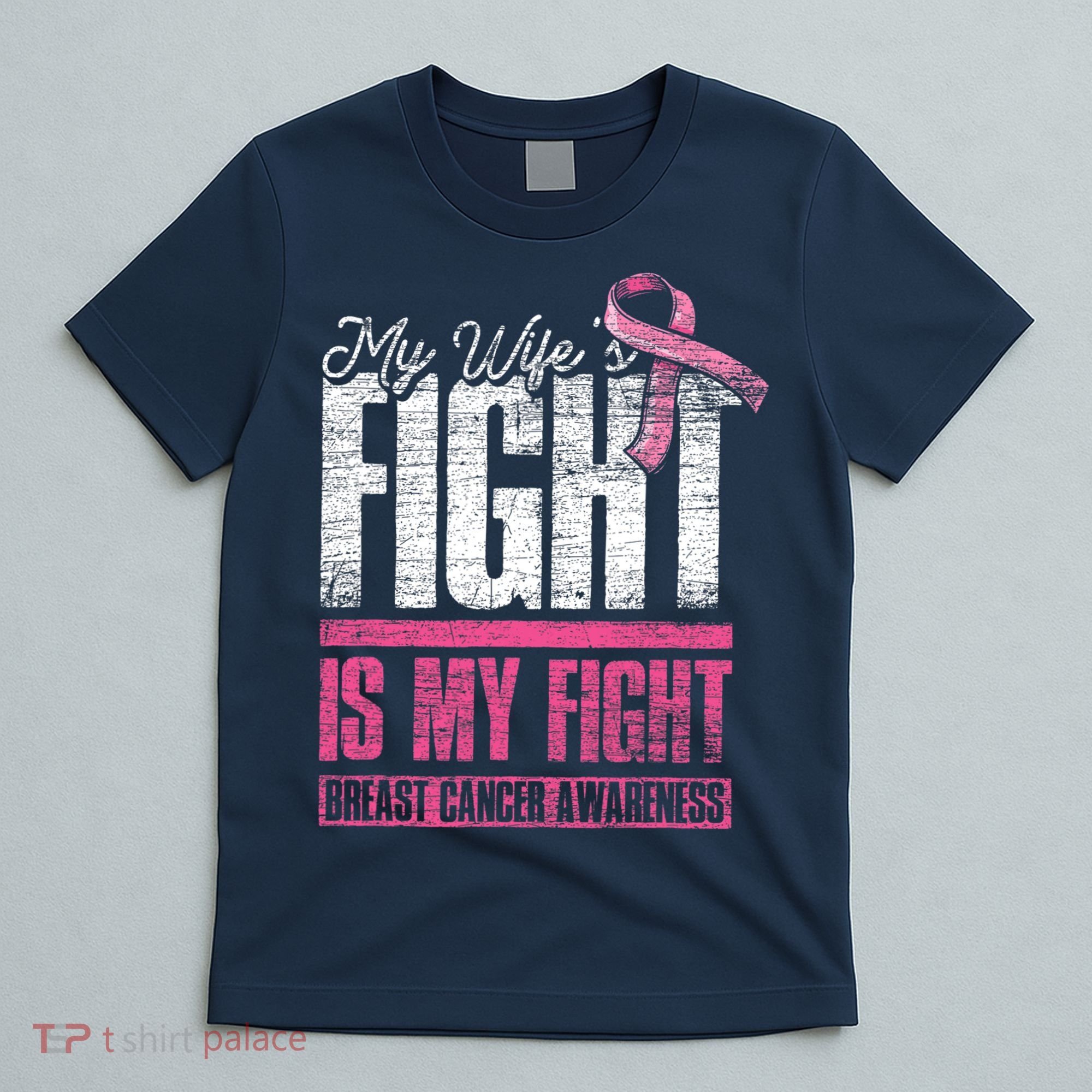 My Wifes Fight Is My Fight Husband Breast Cancer Awareness T-Shirt