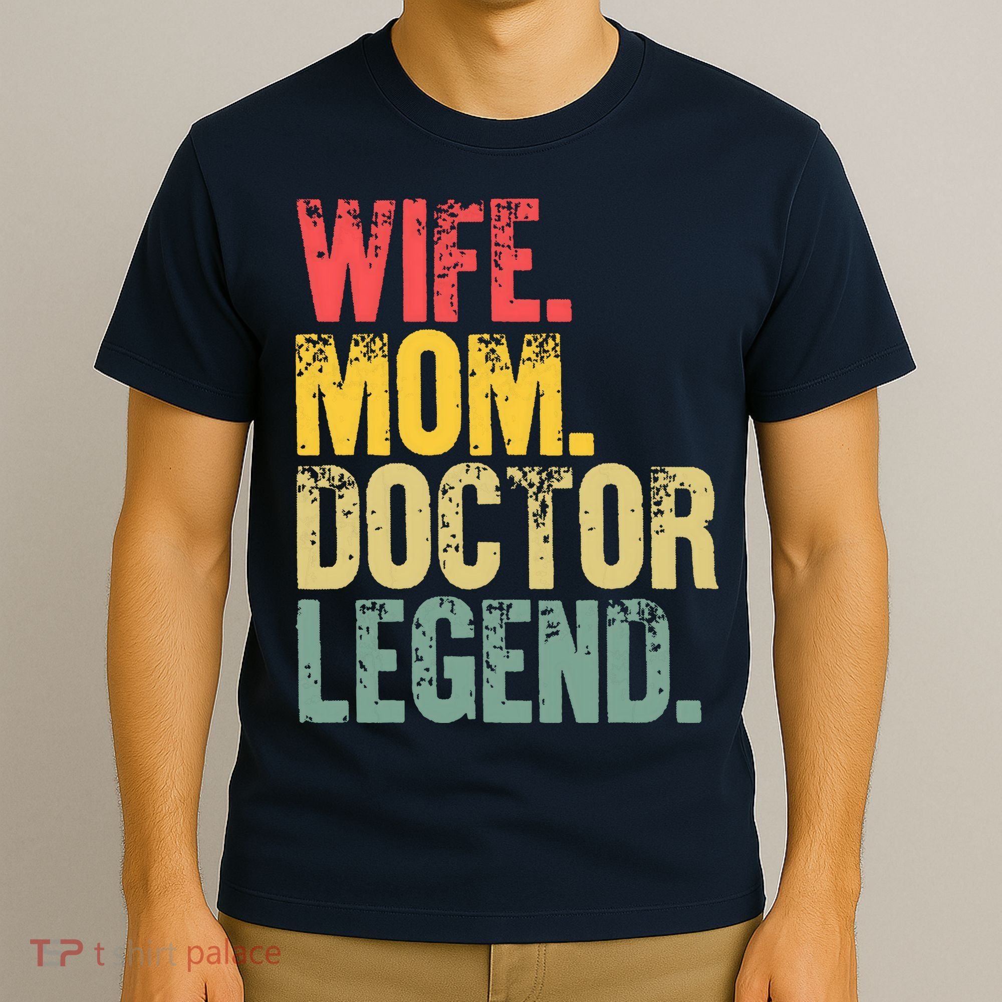 Mother Women Funny Gift Wife Mom Doctor Legend T-Shirt