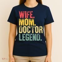Mother Women Funny Gift Wife Mom Doctor Legend T-Shirt thumb 4