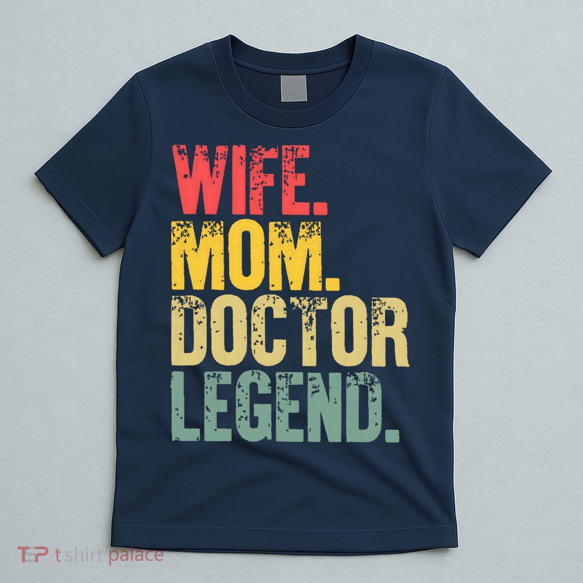 Mother Women Funny Gift Wife Mom Doctor Legend T-Shirt
