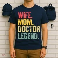 Mother Women Funny Gift Wife Mom Doctor Legend T-Shirt thumb 6