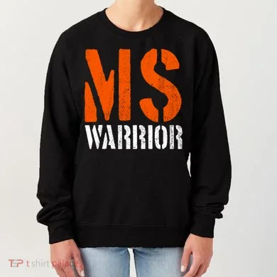 Ms Warrior Fighter Support Ms Survivor Multiple Sclerosis Great Gift Women's Sweatshirt