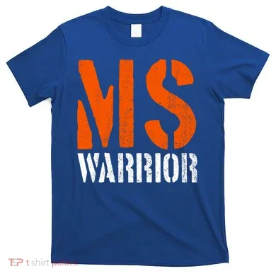 Ms Warrior Fighter Support Ms Survivor Multiple Sclerosis Great Gift T-Shirt