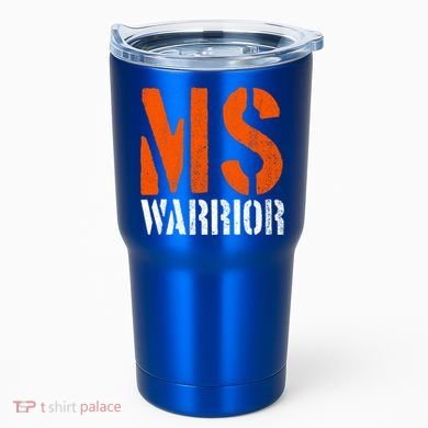 Ms Warrior Fighter Support Ms Survivor Multiple Sclerosis Great Gift Tumbler