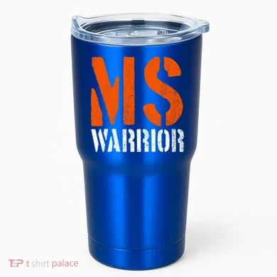 Ms Warrior Fighter Support Ms Survivor Multiple Sclerosis Great Gift Tumbler
