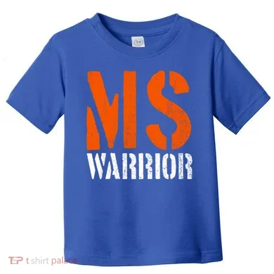 Ms Warrior Fighter Support Ms Survivor Multiple Sclerosis Great Gift Toddler T-Shirt