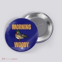 Morning Woody Funny Duck Hunting Gift Button thumb 0