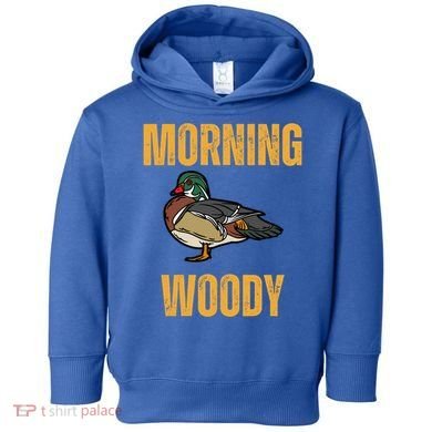Morning Woody Funny Duck Hunting Gift Toddler Hoodie