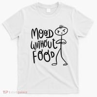 Mood Without Food Angry T-Shirt thumb 0