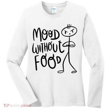 Mood Without Food Angry Women's Long Sleeve Shirt
