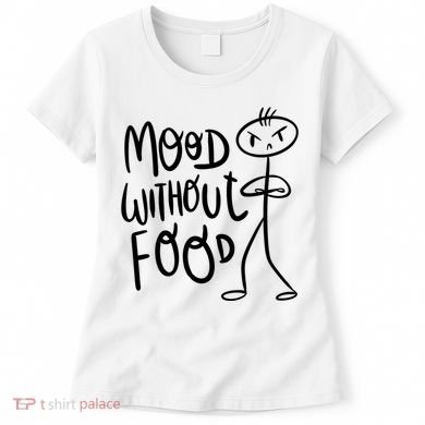 Mood Without Food Angry Women's T-Shirt
