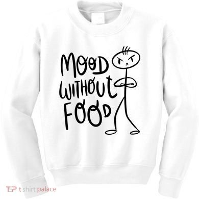 Mood Without Food Angry Kids Sweatshirt