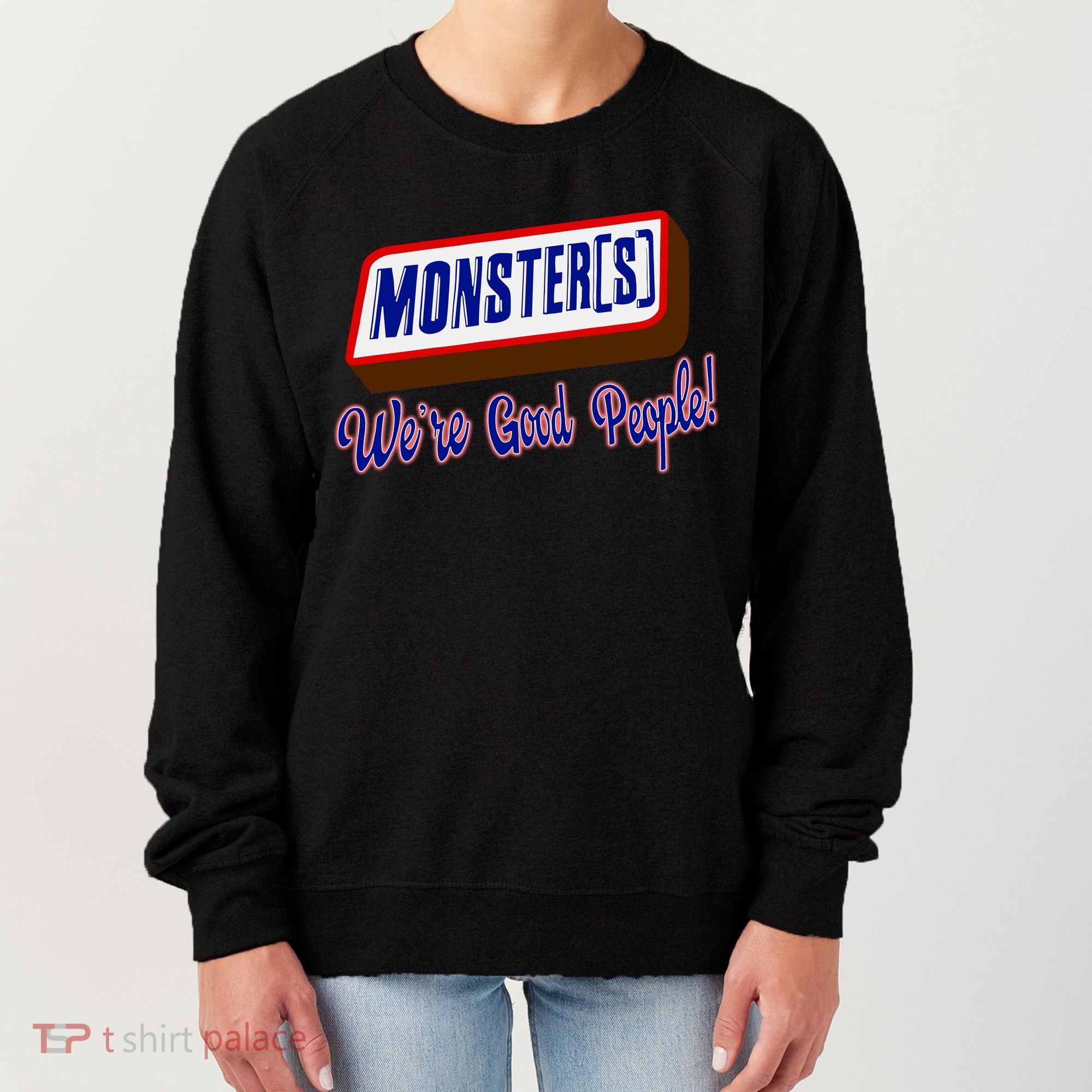 Monsters WeRe Good People Women's Sweatshirt