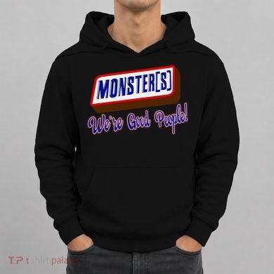 Monsters WeRe Good People Hoodie